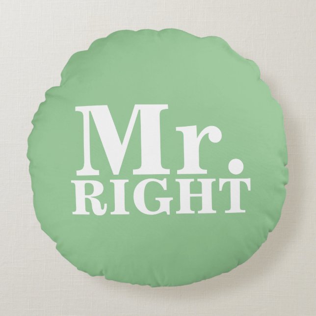 Mr Right & Mrs. Always right Custom Pillows Rundes Kissen (Vorderseite)