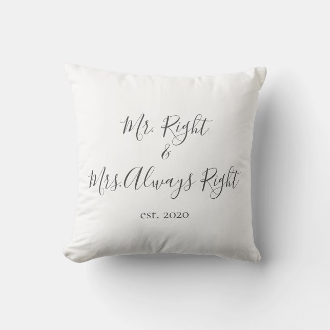 Mr Right & Mrs Always Right Pillow für Paare Kissen (Vorderseite)