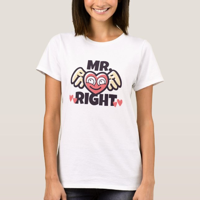 Mr. Right T-Shirt (Vorderseite)