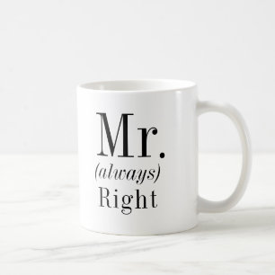 Mr. Right und Mr. Always Right Husband Tasse