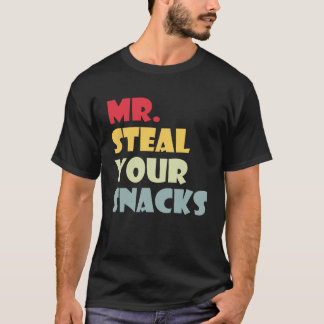 Mr. Steal Ihre Snacks Funny Food Snacks Lover Food T-Shirt
