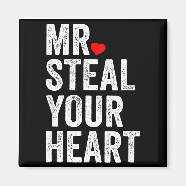 Mr. Steal Your Heart Funny Valentines Day Men’s  Magnet (Vorne)