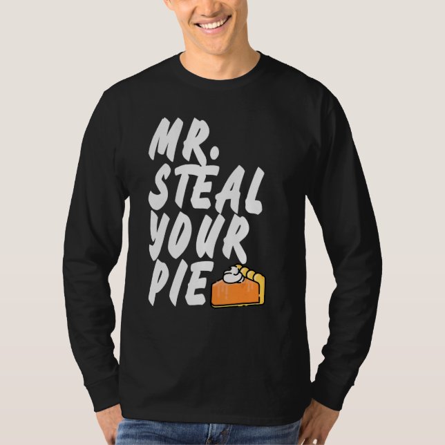 Mr Steal Your Pie Thanksgiving 1 T-Shirt (Vorderseite)