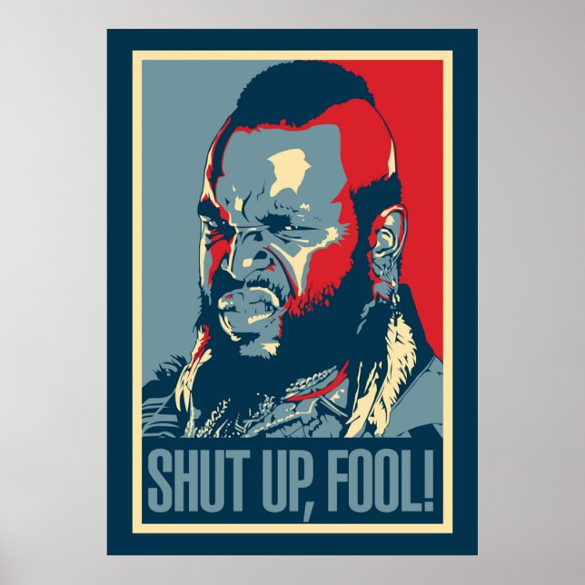 Mr T Shut Up Fool Poster (Vorne)