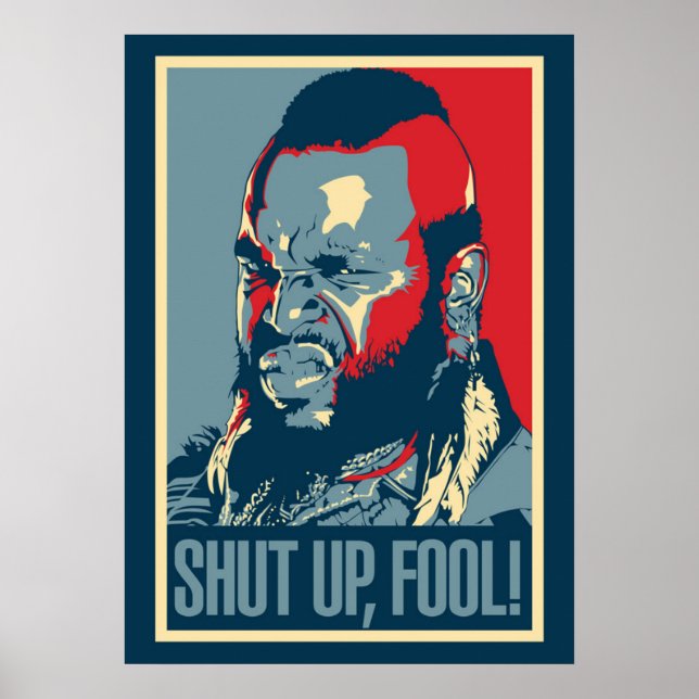 Mr T Shut Up Fool Poster (Vorne)