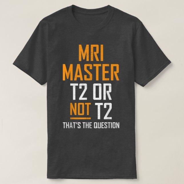 MRI-Master-Technologe MRI Tech-Apparel T-Shirt (Design vorne)