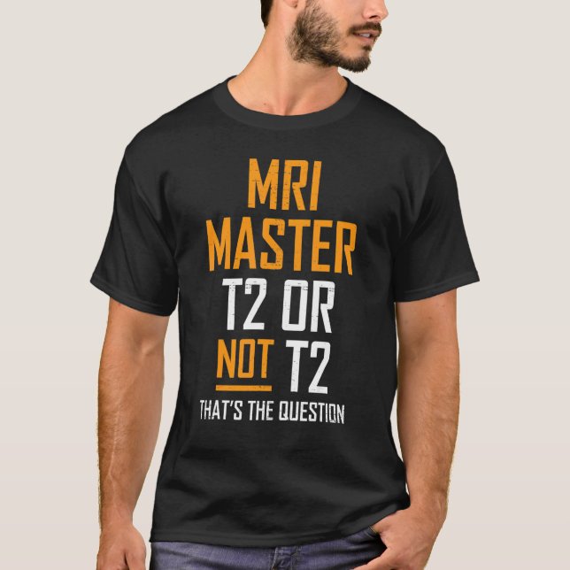 Mri Master Technologist Mri Tech Apparel T-Shirt (Vorderseite)