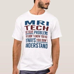 Mri Tech löst Probleme T-Shirt