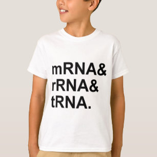 mRNA rRNA tRNA   RNA-Typen T-Shirt