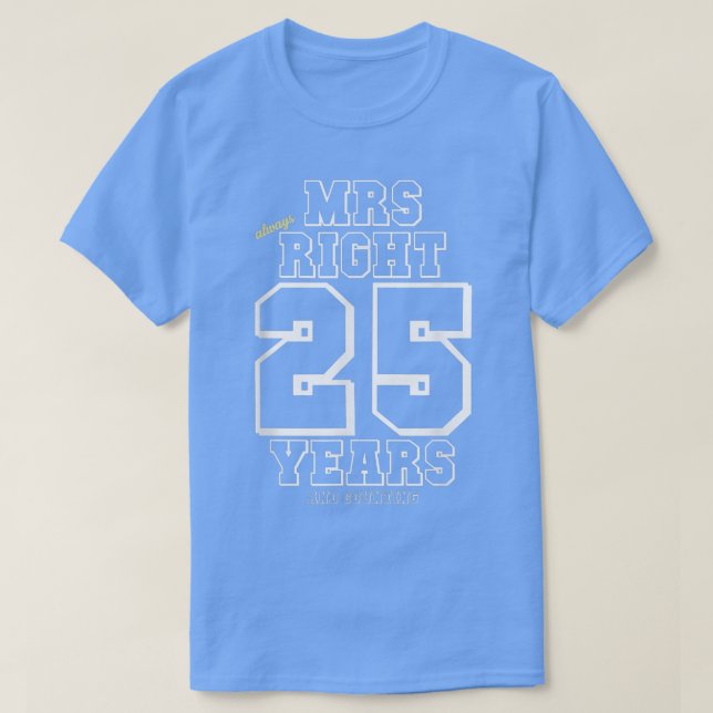 Mrs. Always right 25 Years Counting, 25. Wedding A T-Shirt (Design vorne)