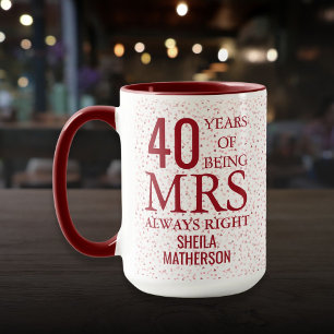 Mrs Always Right Fun 40. Hochzeitstag Ruby Hearts Tasse