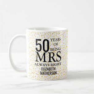 Mrs Always Right Fun Golden 50 Jahre Jubiläum Kaffeetasse
