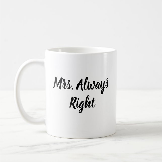 Mrs Always right Script Tasse Wedding Gift (Links)
