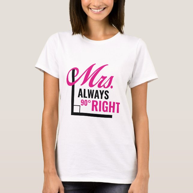 Mrs. Always right T-Shirt (Vorderseite)