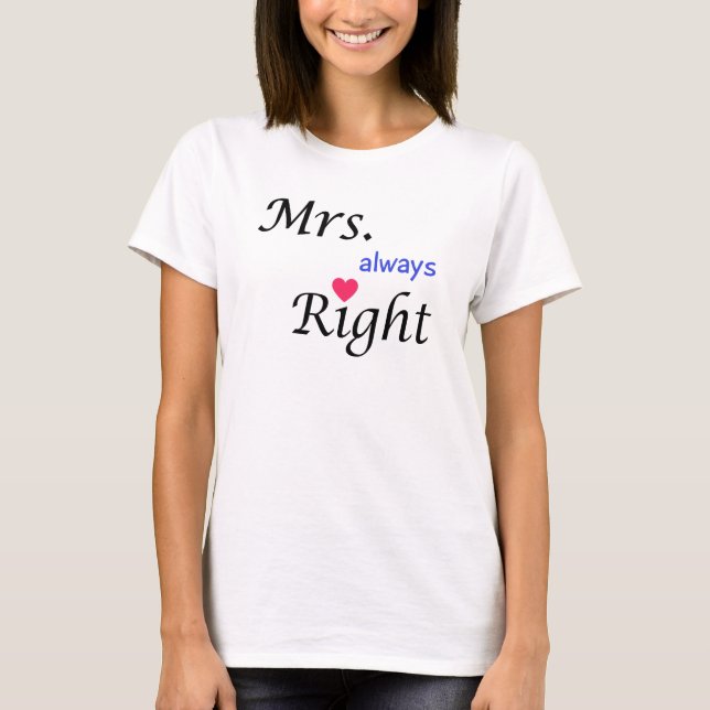 Mrs Always right T-Shirt (Vorderseite)