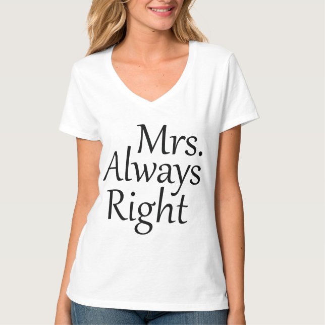 Mrs. Always right T-Shirt (Vorderseite)