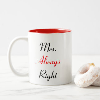 Mrs Always right Tasse