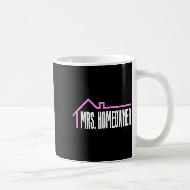 Mrs. Homeowner First Time Homeowner Housewarming  Kaffeetasse (Rechts)