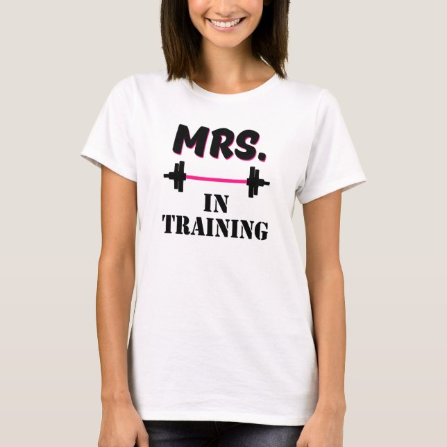 Mrs in Training lustige Brauttraining Fitness Verl T-Shirt (Vorderseite)