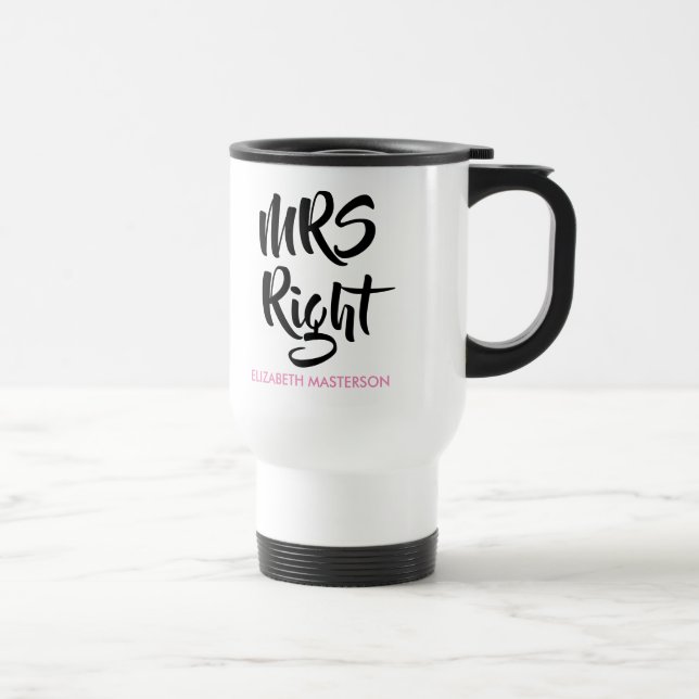 Mrs. Right ihren Namen Spaß Reisebecher (Rechts)