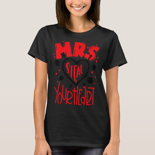 Mrs Steal Your Heart Valentines Day Matching Coup  T-Shirt (Vorderseite)