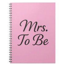 Mrs. To Be - Elegant Bridal Notebook Design