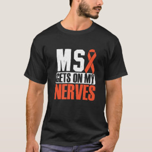MS geht mir auf die Nerven Multiple Sklerose Bewus T-Shirt