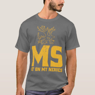 MS Nervenaufreibend Multiple Sklerose-Bewusstsein T-Shirt