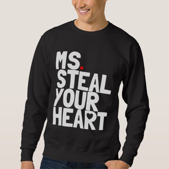 Ms Steal Your Heart Toddler Valentine Outfit Girls Sweatshirt (Vorderseite)