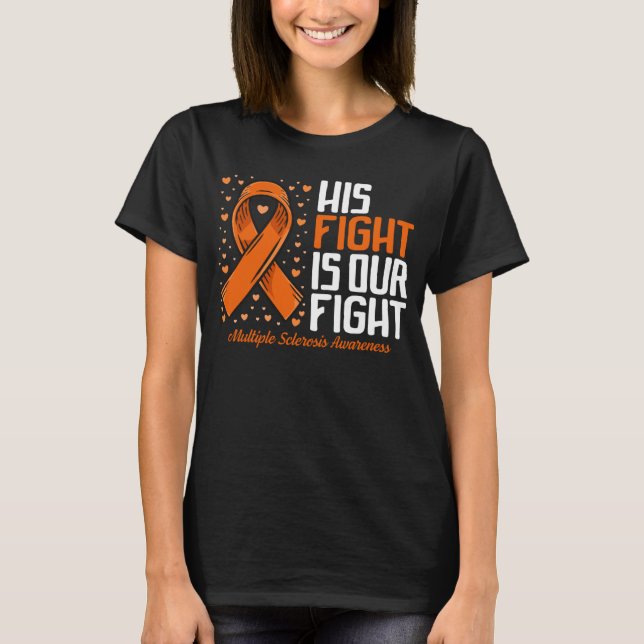 MS Support His Fight our Fight Multiple Sclerosis  T-Shirt (Vorderseite)