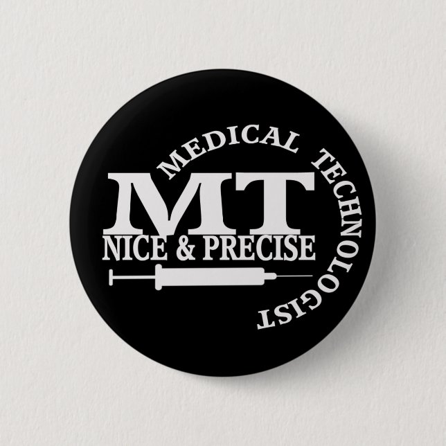 MT SLOGAN NICE UND PRÄZISE MEDIZINISCHE LABORTECH BUTTON (Vorderseite)