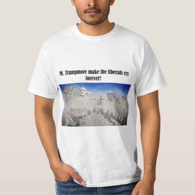 Mt. Trumpmore lassen die Liberalen Trump-Shirt wei T-Shirt (Vorderseite)