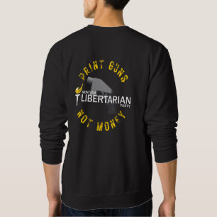 MTLP druckt Gewehre, nicht Geld lange Schlange Sweatshirt