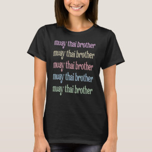Muay Thai Brother Proud Muay Thai Bro 1 T-Shirt