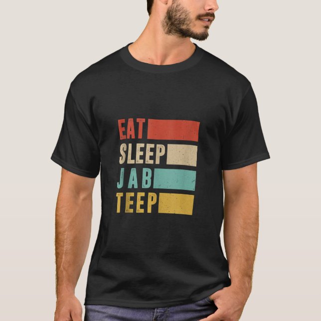 Muay Thai Eat Sleep Jab Teep MMA Fighter Martial A T-Shirt (Vorderseite)