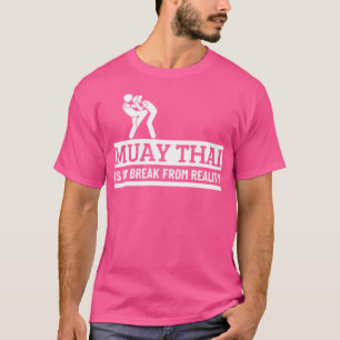 Muay Thai ist meine Pause von der Realität Funny M T-Shirt