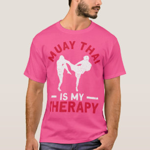 Muay Thai ist meine Therapie Muay Thai Boxing Kick T-Shirt