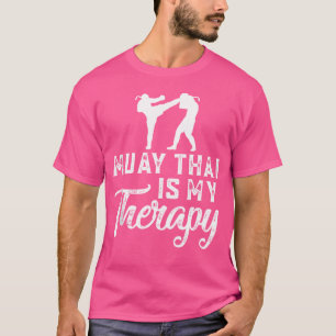 Muay Thai ist meine Therapie Muay Thai T-Shirt