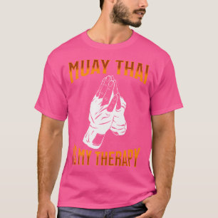 Muay Thai Kämpfer Muay Thai ist meine Therapie Mua T-Shirt