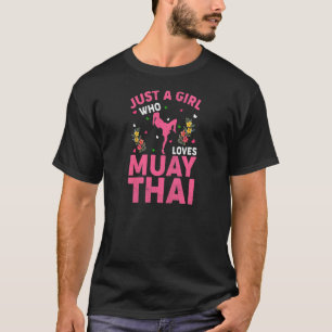 Muay Thai nur ein Mädchen, das Muay Thai Lieben T-Shirt