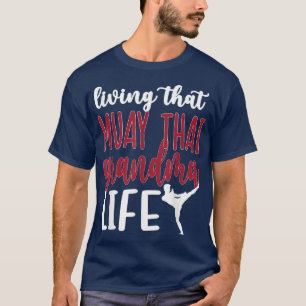 Muay Thai Oma Life Muay Thai Großmutter T-Shirt