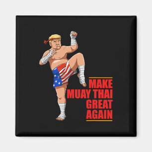 Muay Thai Trump - Make Muay Thai Great Again Gesch Magnet
