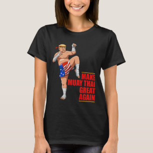 Muay Thai Trump - Muay Thai wieder ein Geschenk ma T-Shirt