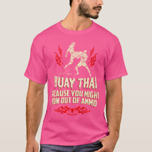 Muay Thai, weil Ihnen das Ammo-Shirt möglicherweis T-Shirt