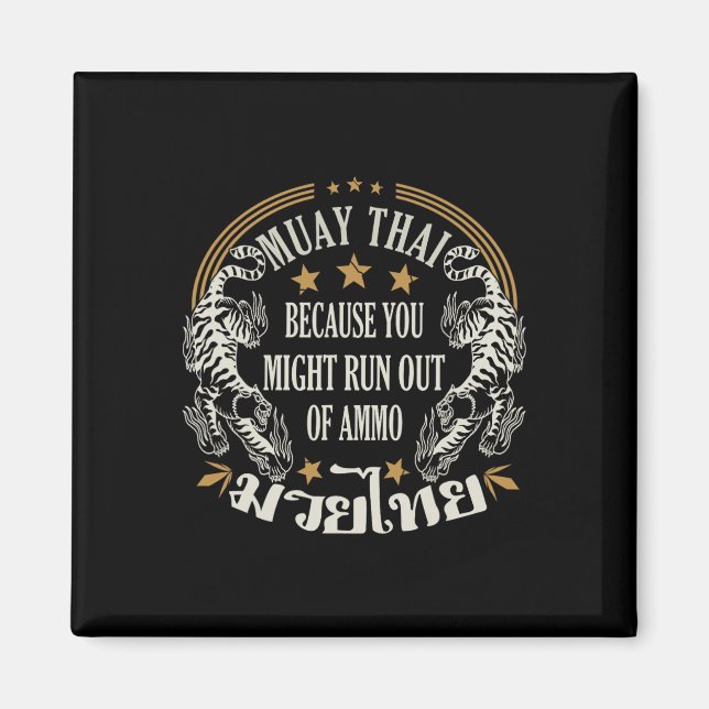 Muay Thai, weil Sie aus Ammo Thai B Magnet (Vorne)