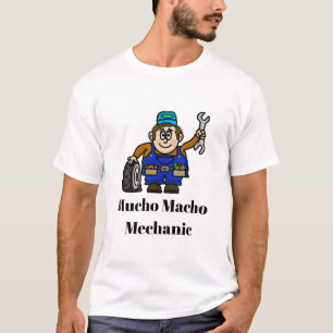 Mucho männlicher Mechaniker-MachoT - Shirt