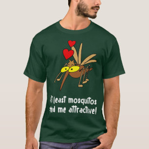 Mücken finden mich zumindest attraktiv T-Shirt