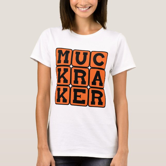 Muckraker, reformorientierter Journalist T-Shirt (Vorderseite)