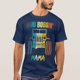 Mud Boggin Mama - Retro-Nostalgie-Automobil-T-Shir T-Shirt