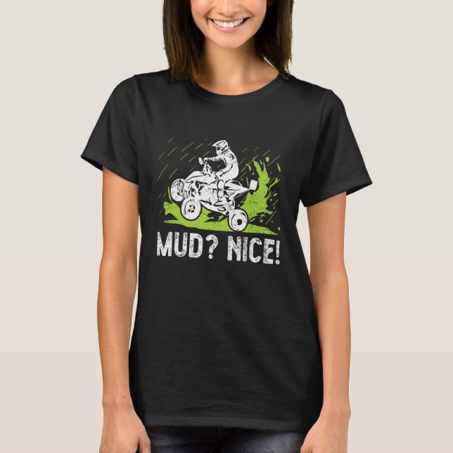 Mud Nice for a Four Wheel Driver T-Shirt (Vorderseite)